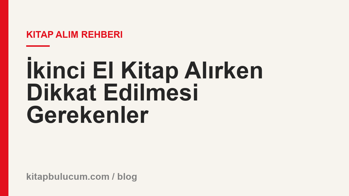 İkinci El Kitap Alırken Dikkat Edilmesi Gerekenler