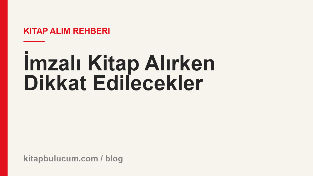 İmzalı Kitap Alırken Dikkat Edilecekler