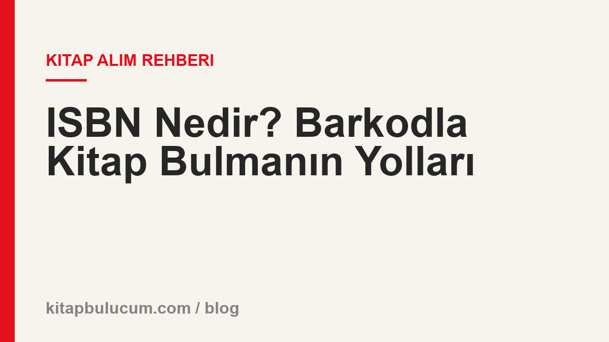ISBN Nedir? Barkodla Kitap Bulmanın Yolları
