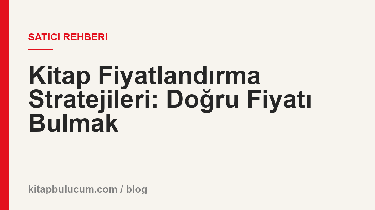Kitap Fiyatlandırma Stratejileri: Doğru Fiyatı Bulmak
