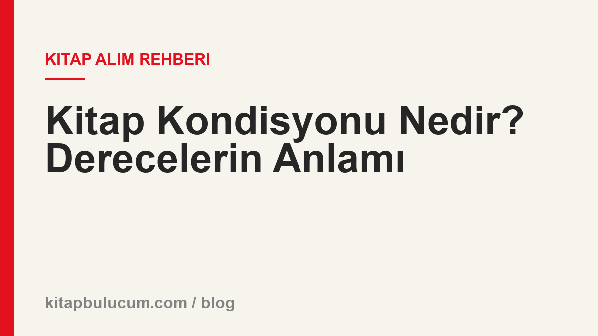 Kitap Kondisyonu Nedir? Derecelerin Anlamı