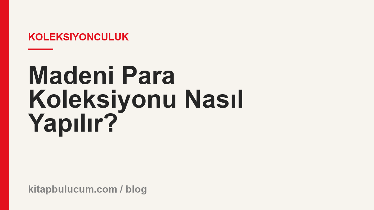 Madeni Para Koleksiyonu Nasıl Yapılır?