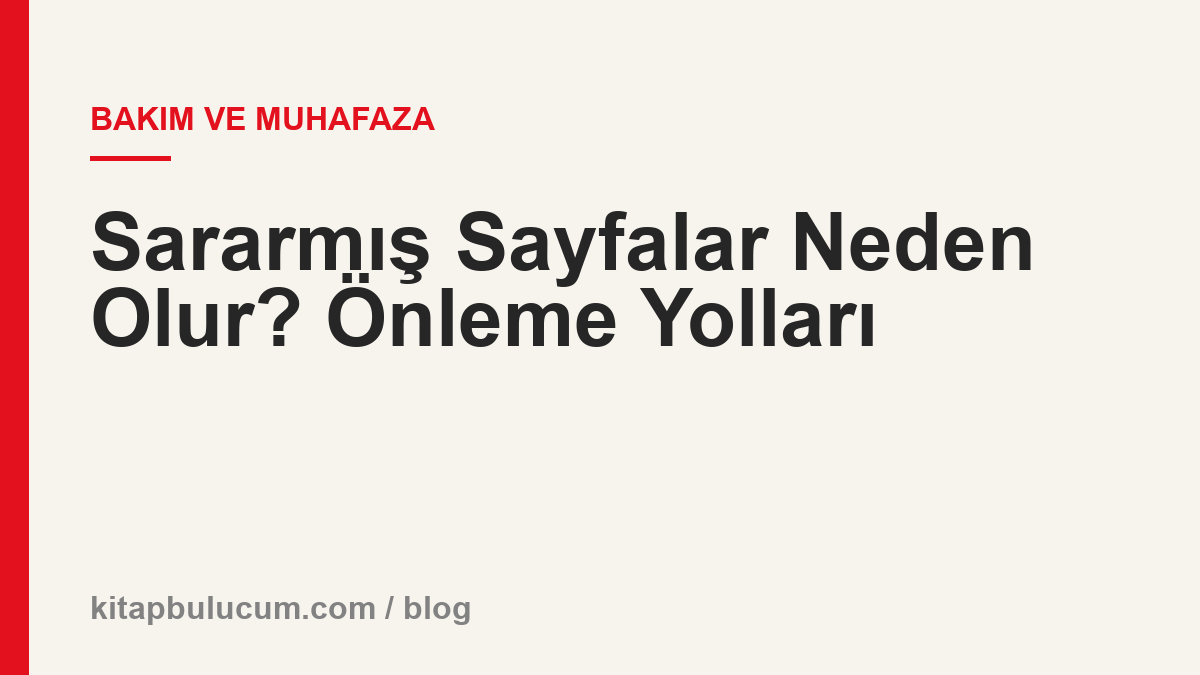 Sararmış Sayfalar Neden Olur? Önleme Yolları