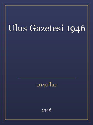 Ulus Gazetesi 1946 (İlk Baskılardan)