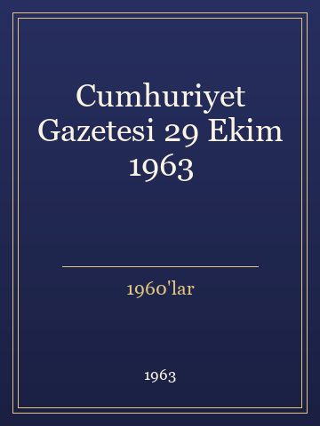 Cumhuriyet Gazetesi 29 Ekim 1963 (Yeni Baskı)