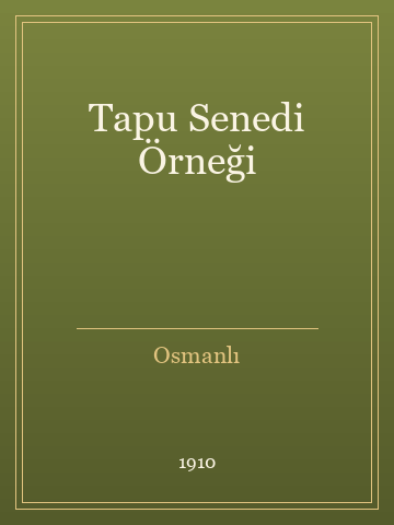 Tapu Senedi Örneği (İlk Baskılardan)