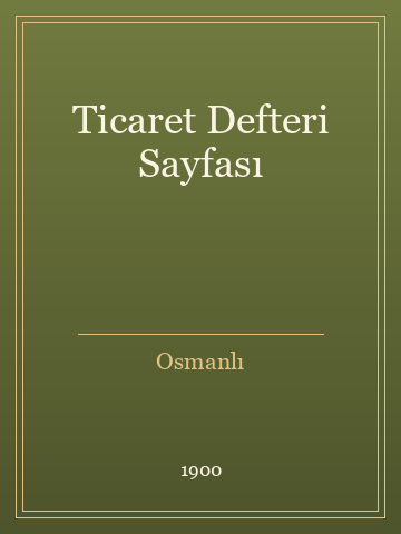 Ticaret Defteri Sayfası (İlk Baskılardan)