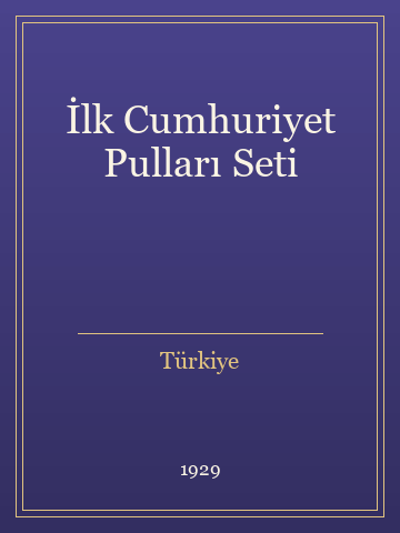 İlk Cumhuriyet Pulları Seti (İlk Baskılardan)