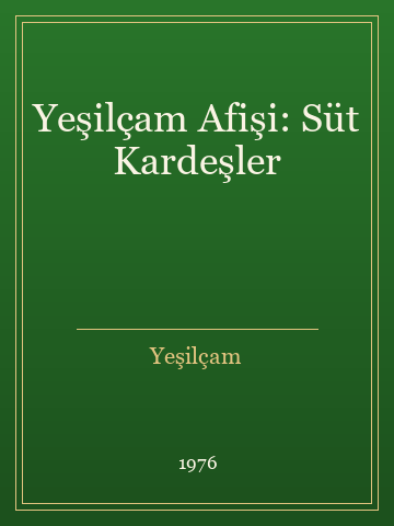 Yeşilçam Afişi: Süt Kardeşler