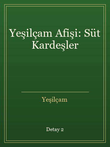 Yeşilçam Afişi: Süt Kardeşler (Ciltli) kitap kapağı 3