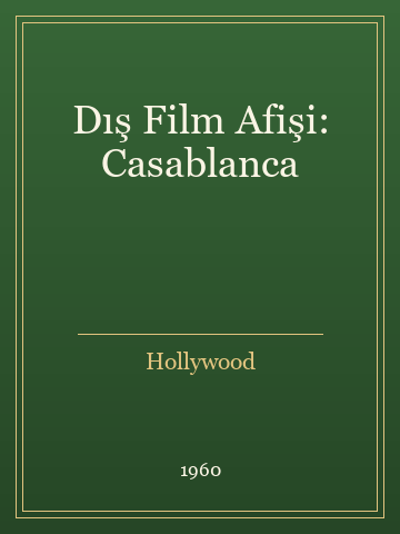 Dış Film Afişi: Casablanca (İlk Baskılardan)