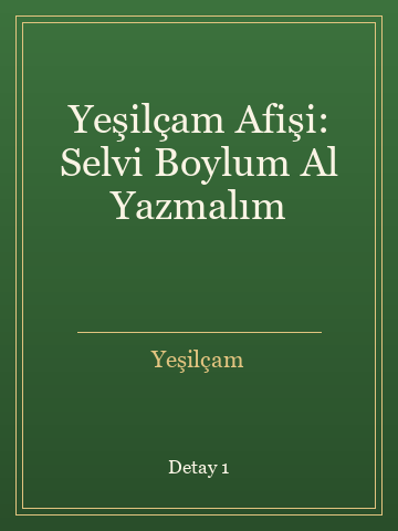 Yeşilçam Afişi: Selvi Boylum Al Yazmalım (Temiz Nüsha) kitap kapağı 2
