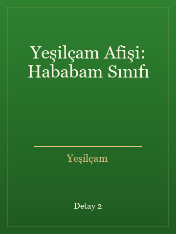 Yeşilçam Afişi: Hababam Sınıfı (Temiz Nüsha) kitap kapağı 3