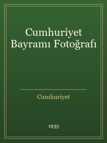 Cumhuriyet Bayramı Fotoğrafı (İlk Baskılardan)