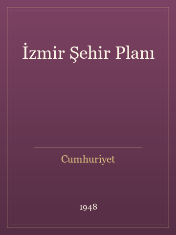 İzmir Şehir Planı (İlk Baskılardan)
