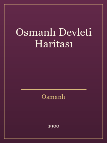 Osmanlı Devleti Haritası (Temiz Nüsha)