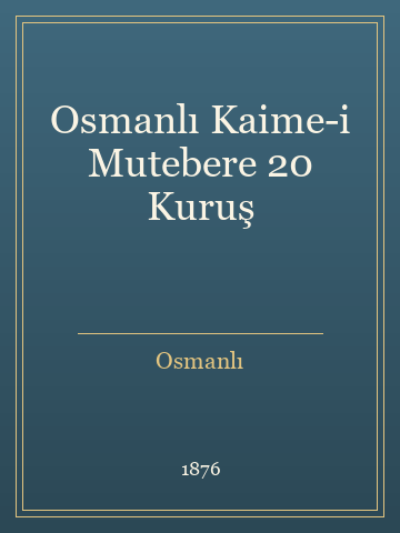 Osmanlı Kaime-i Mutebere 20 Kuruş (İlk Baskılardan)