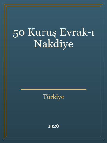 50 Kuruş Evrak-ı Nakdiye (İlk Baskılardan)