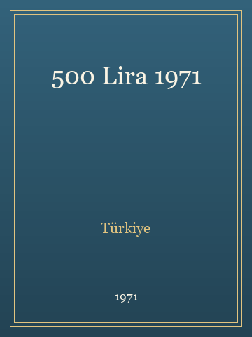 500 Lira 1971 (Temiz Nüsha)