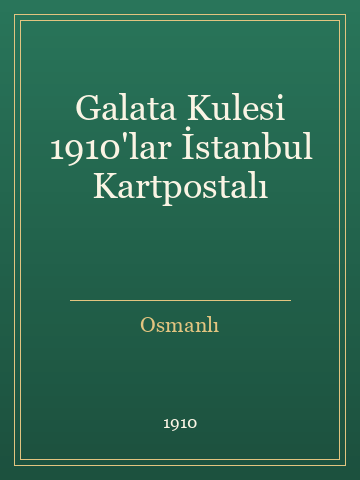 Galata Kulesi 1910'lar İstanbul Kartpostalı (Karton Kapak)