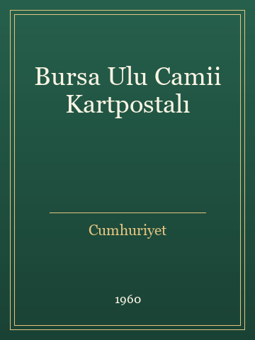 Bursa Ulu Camii Kartpostalı (İlk Baskılardan)