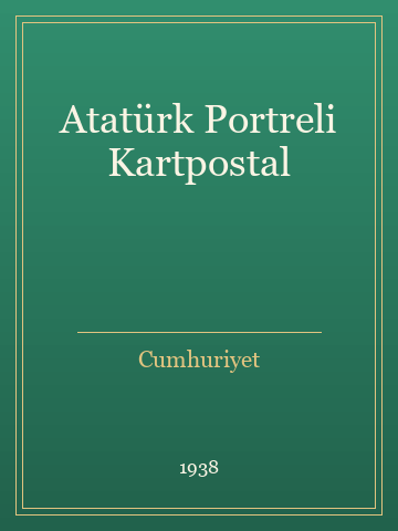 Atatürk Portreli Kartpostal (İlk Baskılardan)