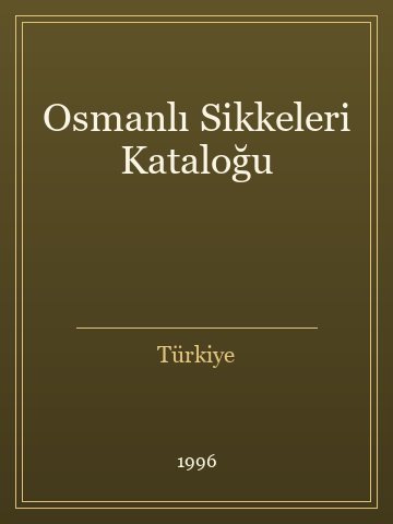 Osmanlı Sikkeleri Kataloğu (İlk Baskılardan)