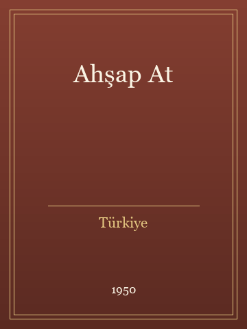 Ahşap At (İlk Baskılardan)