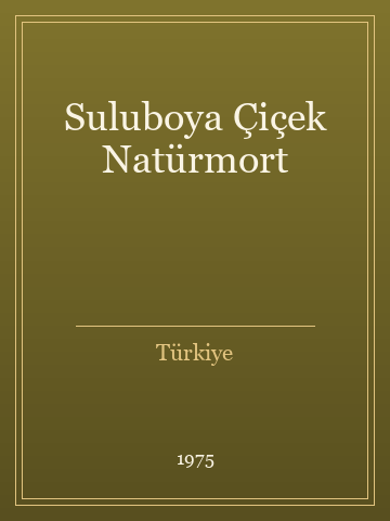 Suluboya Çiçek Natürmort (Temiz Nüsha)