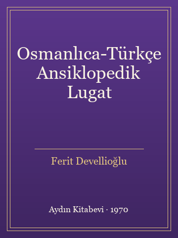 Osmanlıca-Türkçe Ansiklopedik Lugat - Ferit Devellioğlu kitap kapağı 2
