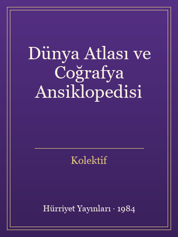 Dünya Atlası ve Coğrafya Ansiklopedisi - Kolektif kitap kapağı 3