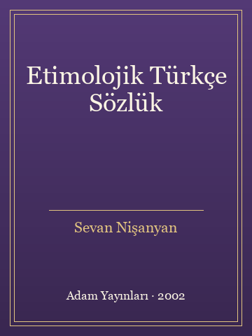Etimolojik Türkçe Sözlük (Karton Kapak) - Sevan Nişanyan kitap kapağı 2