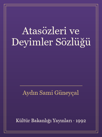 Atasözleri ve Deyimler Sözlüğü (İlk Baskılardan)