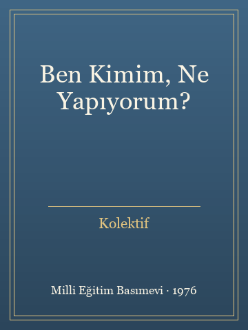 Ben Kimim, Ne Yapıyorum? (Karton Kapak)