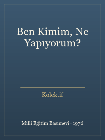 Ben Kimim, Ne Yapıyorum? (İlk Baskılardan) - Kolektif kitap kapağı 2