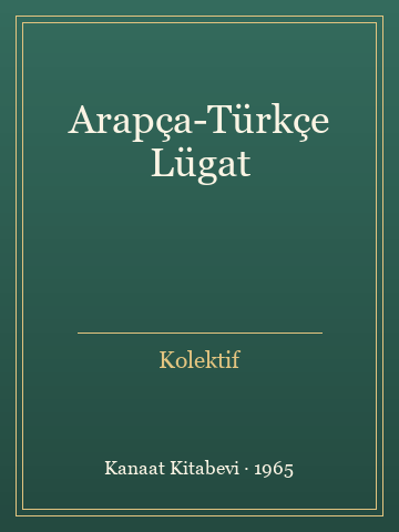 Arapça-Türkçe Lügat (İlk Baskılardan)