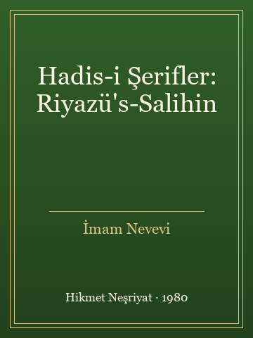 Hadis-i Şerifler: Riyazü's-Salihin (Temiz Nüsha)