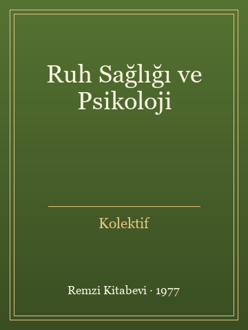 Ruh Sağlığı ve Psikoloji - Kolektif kitap kapağı 2