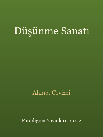 Düşünme Sanatı (İlk Baskılardan) - Ahmet Cevizci kitap kapağı 2