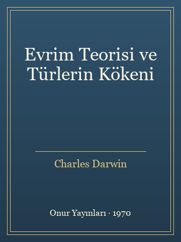 Evrim Teorisi ve Türlerin Kökeni - Charles Darwin kitap kapağı 2