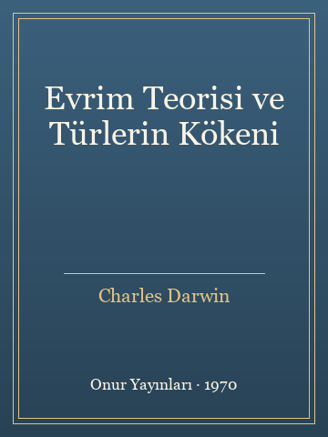 Evrim Teorisi ve Türlerin Kökeni - Charles Darwin kitap kapağı 3