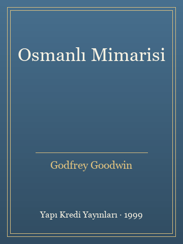 Osmanlı Mimarisi (Temiz Nüsha) - Godfrey Goodwin kitap kapağı 2