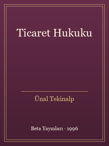Ticaret Hukuku - Ünal Tekinalp kitap kapağı 3