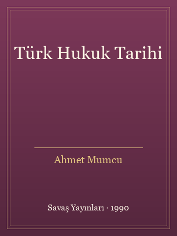 Türk Hukuk Tarihi - Ahmet Mumcu kitap kapağı 2
