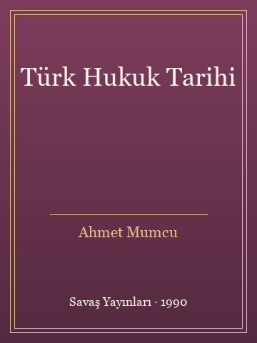 Türk Hukuk Tarihi - Ahmet Mumcu kitap kapağı 3