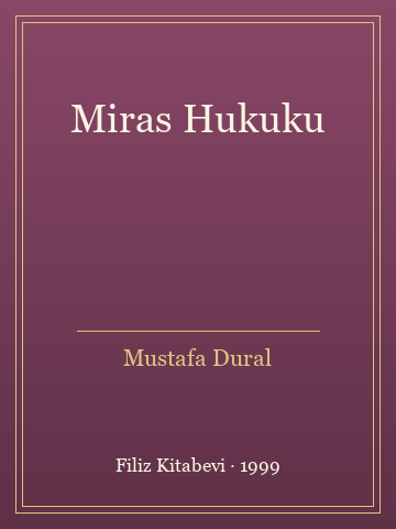 Miras Hukuku (Ciltli) - Mustafa Dural kitap kapağı 3