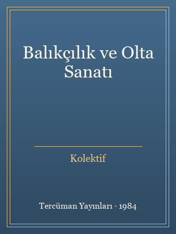 Balıkçılık ve Olta Sanatı (Karton Kapak) - Kolektif kitap kapağı 3