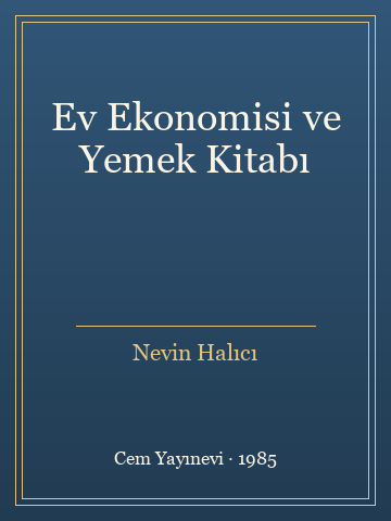 Ev Ekonomisi ve Yemek Kitabı (Karton Kapak) - Nevin Halıcı kitap kapağı 2