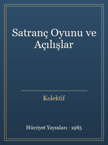 Satranç Oyunu ve Açılışlar (İlk Baskılardan)