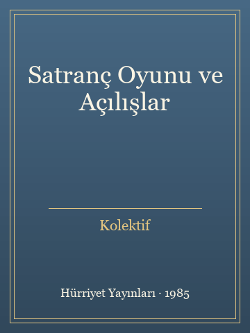 Satranç Oyunu ve Açılışlar (İlk Baskılardan) - Kolektif kitap kapağı 2